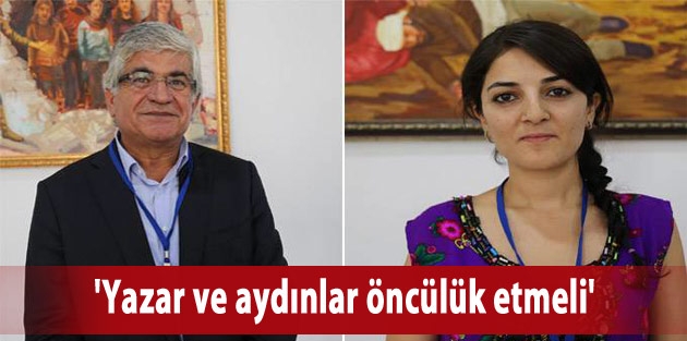 'Yazar ve aydınlar öncülük etmeli'