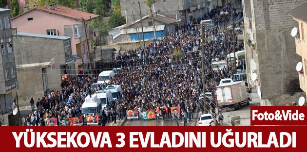 Yüksekova 3 Evladını Uğurladı