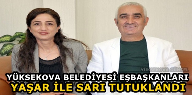 Yüksekova Belediyesi Eşbaşkanları Tutuklandı