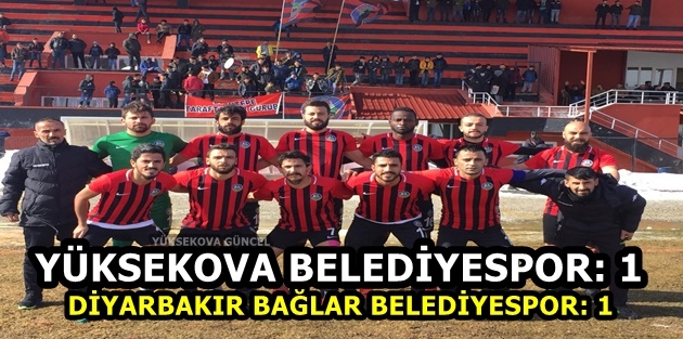 Yüksekova Belediyespor: 1 - Diyarbakır Bağlar Belediyespor: 1