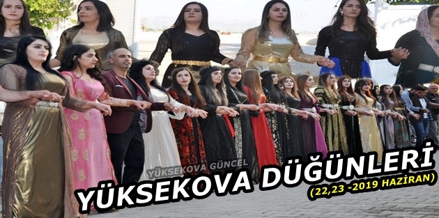 Yüksekova Düğünleri - (22,23 -2019 Haziran)