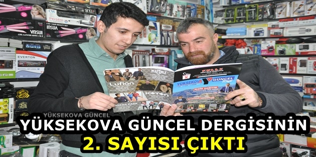 Yüksekova Güncel Dergisinin 2. sayısı çıktı