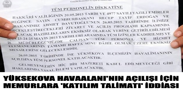 Yüksekova Havaalanı'nın açılışı için memurlara 'katılım talimatı' iddiası