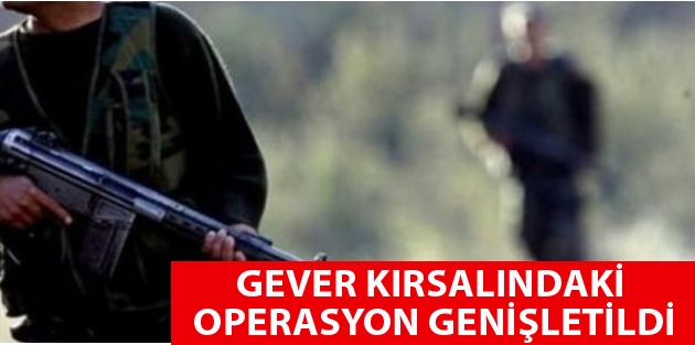 Yüksekova kırsalındaki operasyon genişletildi