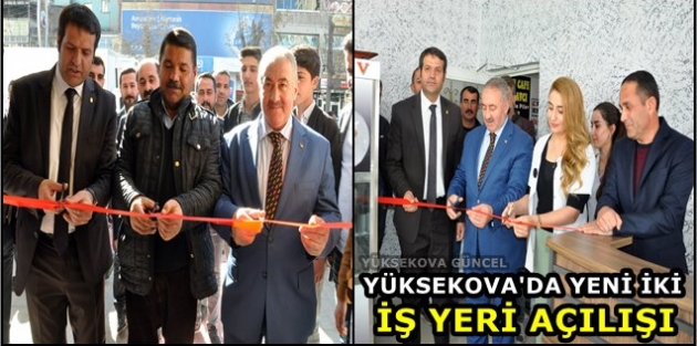 Yüksekova'da 2 yeni işyeri açıldı