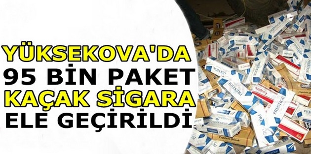 Yüksekova'da 95 Bin Paket Kaçak Sigara Ele Geçirildi