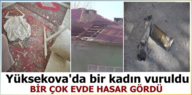 Yüksekova'da bir kadın vuruldu, bir çok evde hasar gördü