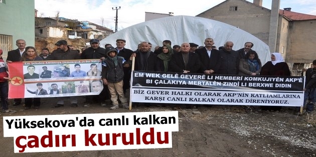 Yüksekova'da canlı kalkan çadırı kuruldu