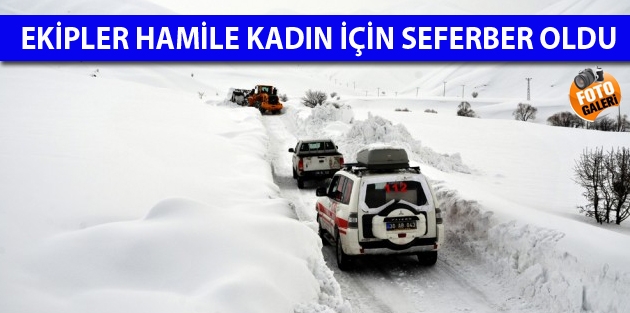 Yüksekova’da Ekipler Hamile Kadın İçin Seferber Oldu