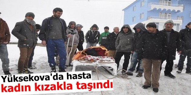 Yüksekova'da hasta kadın kızakla taşındı