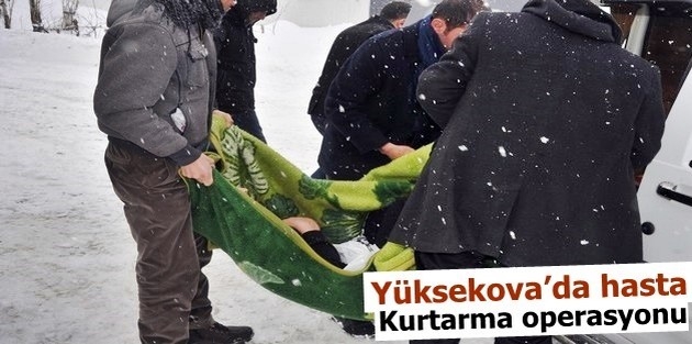 Yüksekova’da hasta kurtarma operasyonu