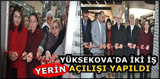 Yüksekova'da İki İş Yerin Açılışı