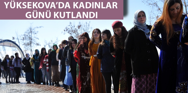 Yüksekova’da Kadınlar Günü Kutlandı