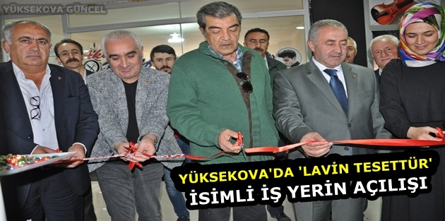 Yüksekova'da 'Lavin Tesettür' isimli İş Yerin Açılışı