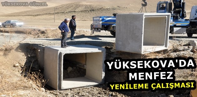 Yüksekova'da Menfez Yenileme Çalışması