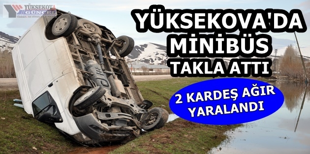 Yüksekova'da Minibüs Takla Attı: 2 Kardeş Ağır Yaralandı