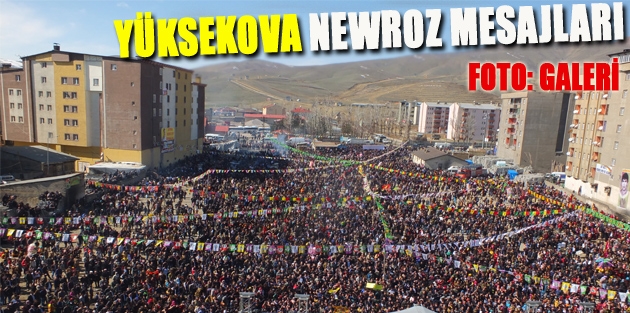 Yüksekova'da Newroz Mesajları