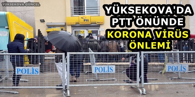 Yüksekova'da PTT Önünde Korona Virüs Önlemi