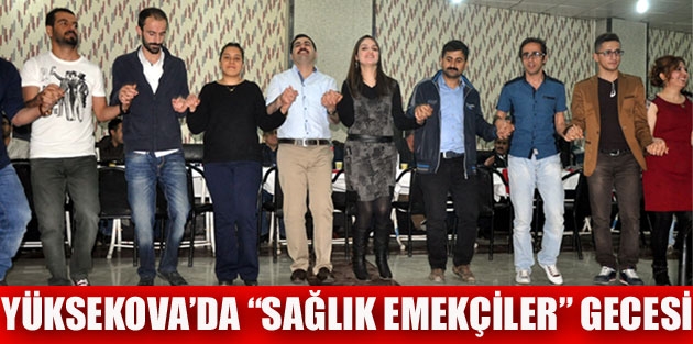 Yüksekova’da “Sağlık Emekçileri” Gecesi