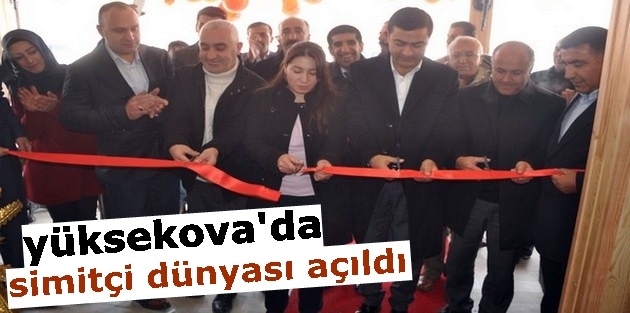 Yüksekova'da Simitçi Dünyası Açıldı