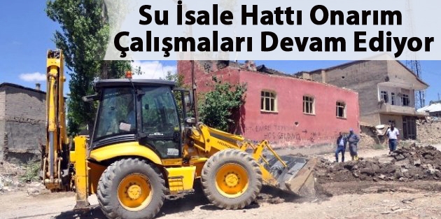 Yüksekova'da Su İsale Hattı Onarım Çalışmaları Devam Ediyor