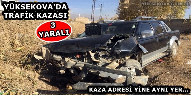 Yüksekova’da Trafik Kazası: 3 Yaralı