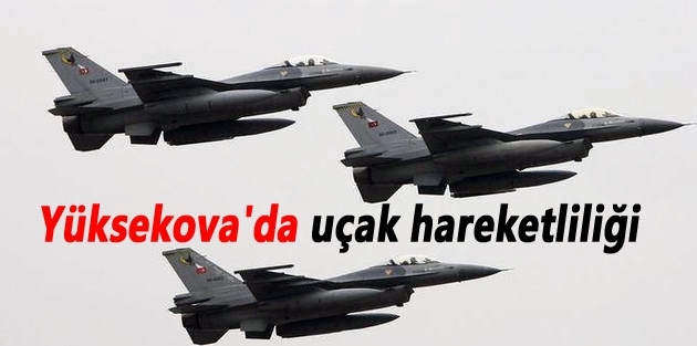 Yüksekova'da uçak hareketliliği