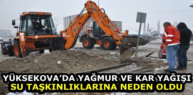 Yüksekova'da Yağmur ve Kar Yağışı Su Taşkınlıklarına Neden Oldu