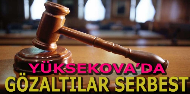 Yüksekova'daki gözaltılar serbest