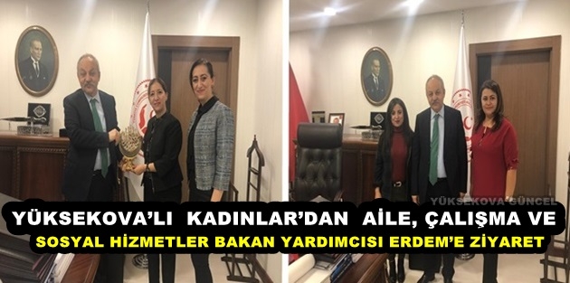 Yüksekova’lı Kadınlardan Bakan Yardımcı Erdem’e ziyaret