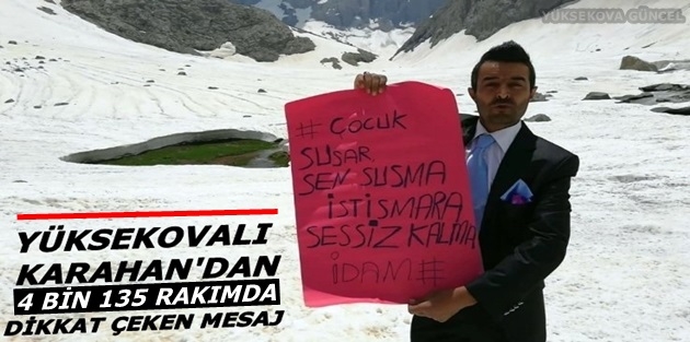 Yüksekovalı Karahan'dan 4 bin 135 rakımda 'çocuk istismarı' mesajı