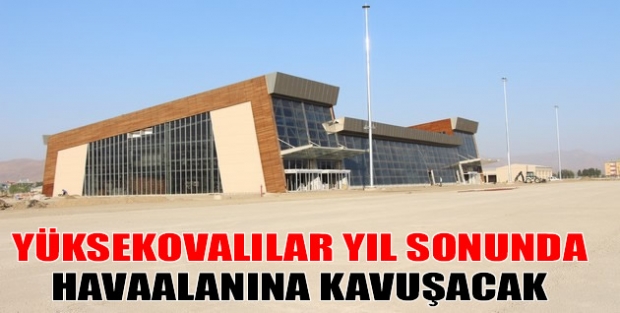 Yüksekovalılar Yıl Sonunda Havaalanına Kavuşacak