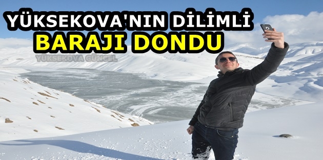 Yüksekova'nın Dilimli Barajı dondu