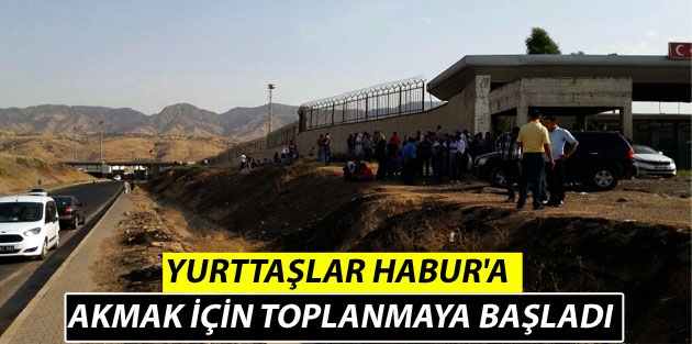 Yurttaşlar Habur'a akmak için toplanmaya başladı