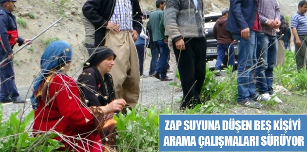 Zap Suyuna Düşen Beş Kişiyi Arama Çalışmaları Sürüyor