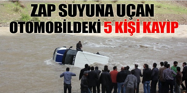 Zap suyuna uçan otomobildeki 5 kişi kayıp