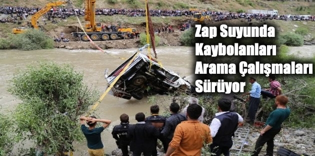 Zap Suyunda Kaybolanları Arama Çalışmaları Sürüyor